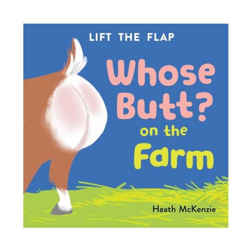 Whose Butt? On The Farm: Lift-the-flap Book - (board Book)