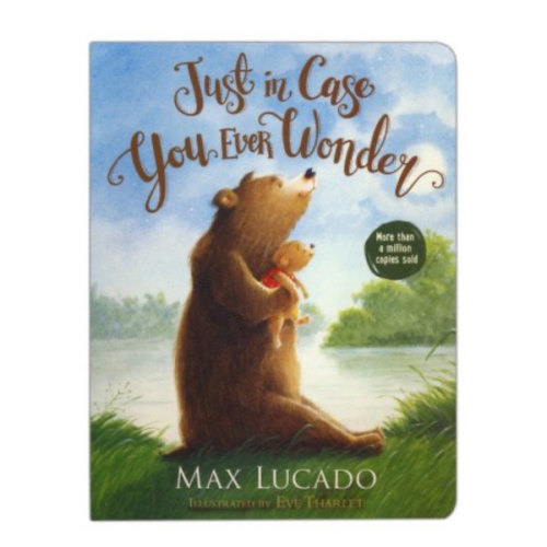 Just in Case You Ever Wonder Boardbook: Max Lucado Illustrated By: Eve Tharlet: 9780718075392 - Christianbook.com