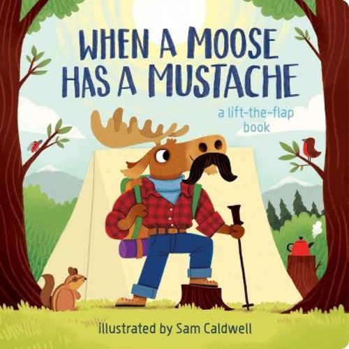 When a Moose Has a Mustache - (Board Book)