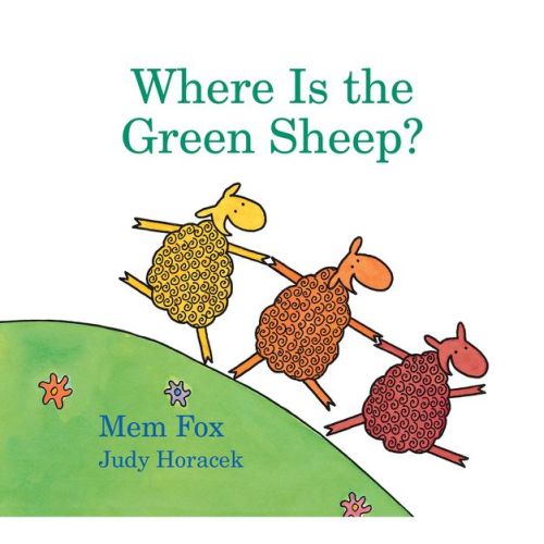 Where Is the Green Sheep? Padded Board Book - by Mem Fox & Judy Horacek