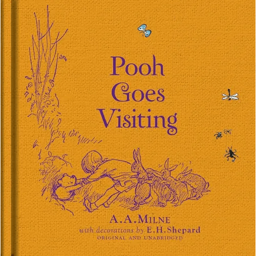 Winnie-the-Pooh: Pooh Goes Visiting: Special Edition of the Original Illustrated Story by A.A.Milne with E.H.Shepard’s Iconic Decorations. Collect the Range.