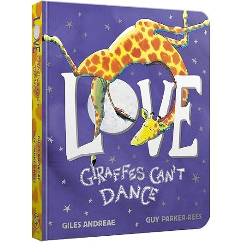 Love from Giraffes Can't Dance Board book – January 7, 2021