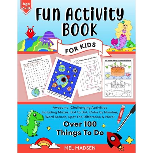 Fun Activity Book For Kids Age 6,7,8,9,10: Awesome, Challenging Activities. Including Mazes, Dot-to-Dot, Color by Number, Word Search, Spot The Difference & More! Paperback – December 3, 2021