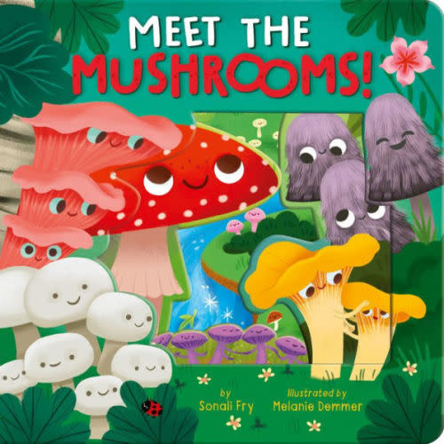 Meet the Mushrooms! by Sonali Fry, Melanie Demmer, Board Book | Barnes & Noble®