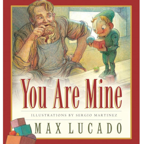 You Are Mine (Board Book) (Volume 2) (Max Lucado's Wemmicks, 2)