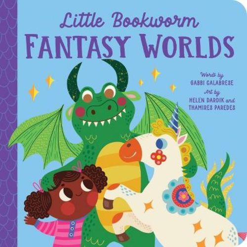 Little Bookworm: Fantasy Worlds - by Gabbi Calabrese (Board Book)