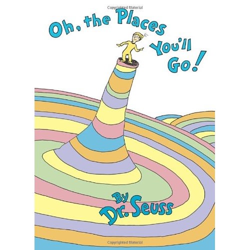 Oh, The Places You'll Go!