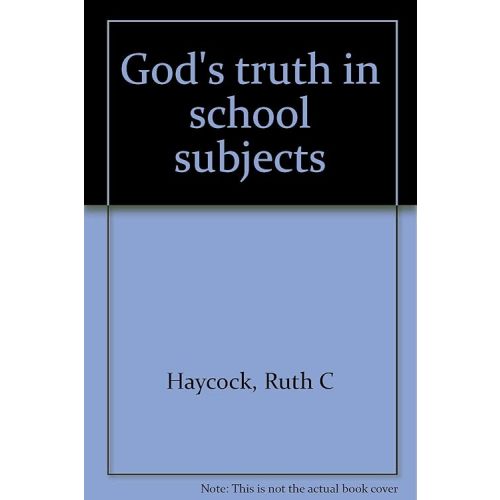 God's truth in school subjects Unknown Binding – January 1, 1978