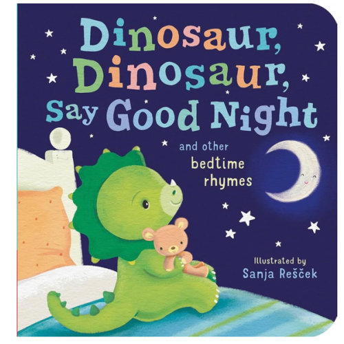 Dinosaur, Dinosaur, Say Good Night: and other bedtime rhymes (Dinosaur, Dinosaur Stories)