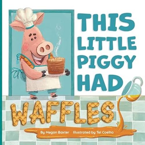 This Little Piggy Had Waffles