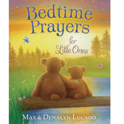 Bedtime Prayers for Little Ones (Max Lucado’s Bedtime Prayers for Little Ones)