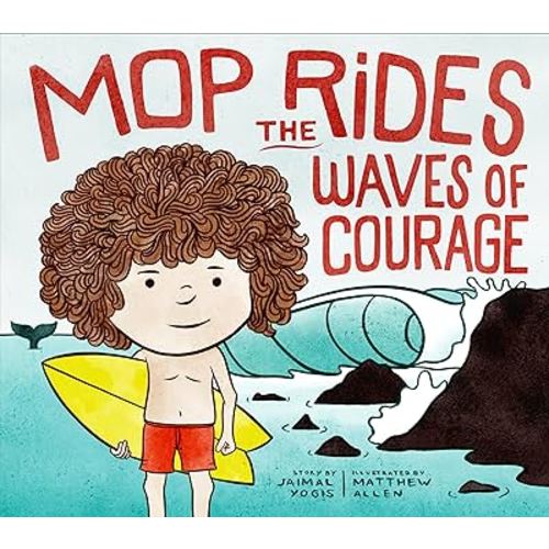 Mop Rides the Waves of Courage: A Mop Rides Story (Emotional Regulation for Kids)