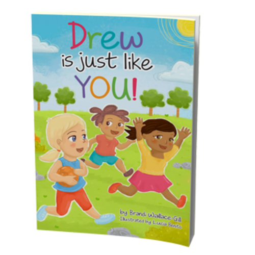 Drew Is Just Like YOU! By Brandi Wallace-Gill - Kicam Books & Gifts