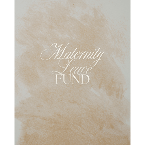 Maternity Leave Fund
