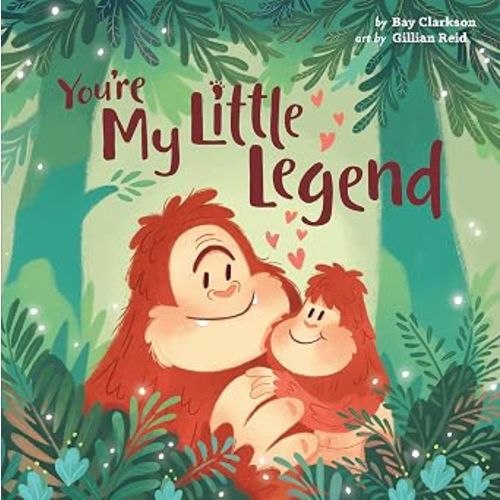 You're My Little Legend (Hazy Dell Love & Nurture Books, 4)