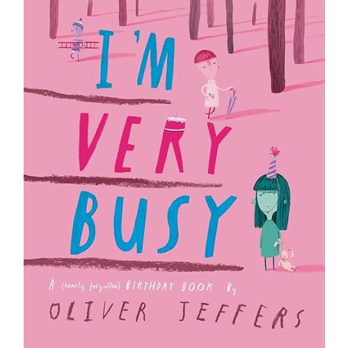I'm Very Busy: A (Nearly Forgotten) Birthday Book Hardcover