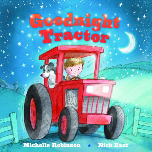 Goodnight Tractor: A Bedtime Baby Sleep Book for Fans of Farming and the Construction Site! (Goodnight Series)