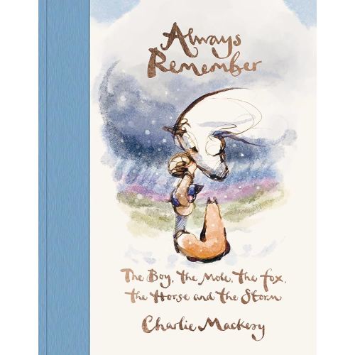 Always Remember: The Boy, the Mole, the Fox, the Horse and the Storm