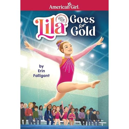 Lila Goes for Gold (American Girl's Girl of the Year 2024) (American Girl® Girl of the Year™) Paperback – January 2, 2024