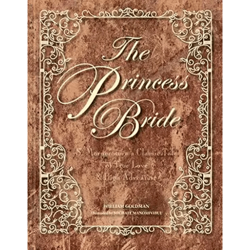 The Princess Bride Deluxe Edition Hc: S. Morgenstern's Classic Tale of True Love and High Adventure