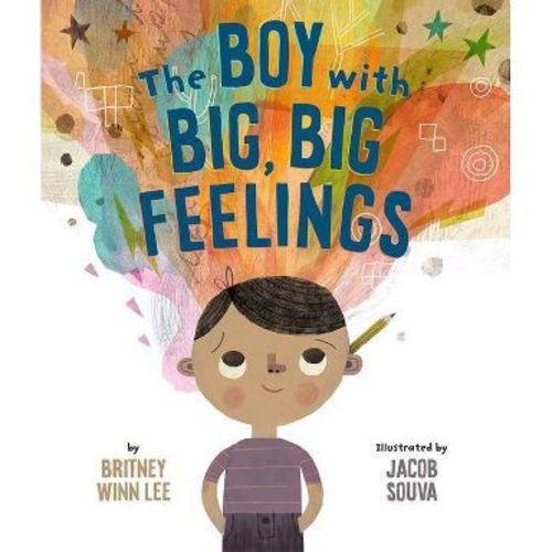 The Boy with Big, Big Feelings - (The Big, Big) by Britney Winn Lee (Hardcover)