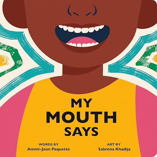 My Mouth Says (Body Power) Board book – July 15, 2025