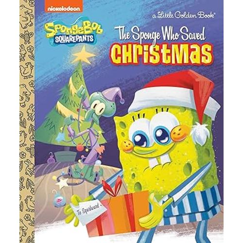 The Sponge Who Saved Christmas (SpongeBob SquarePants) (Little Golden Book)