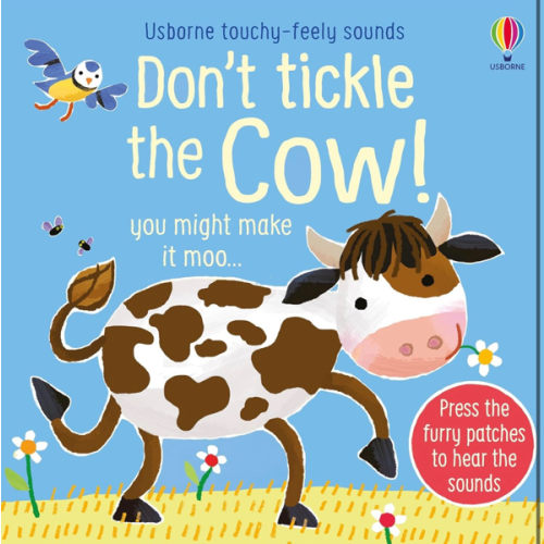 Don't Tickle the Cow!: Interactive Touch and Feel Sensory Farm Animal Sound Book (DON'T TICKLE™ Touch-and-Feel Sound Books)