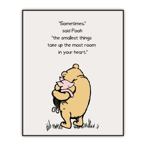 Sometimes the smallest things...Winnie the Pooh & Piglet Wall Art, Nursey Decor, A.A Milne Famous Quote Poster, Unframed Print