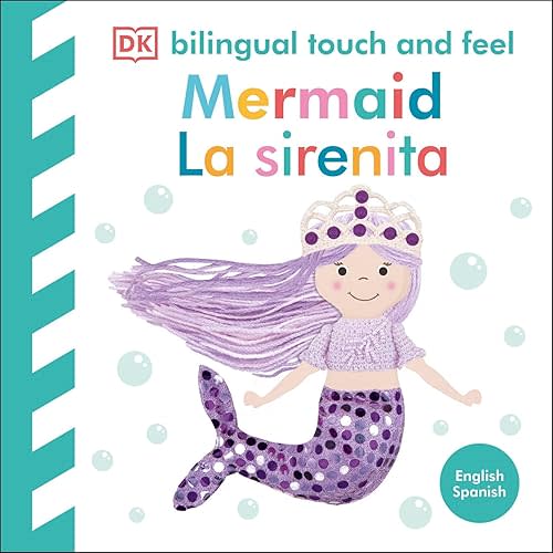 Bilingual Baby Touch and Feel Mermaid / La sirenita Board book – July 8, 2025