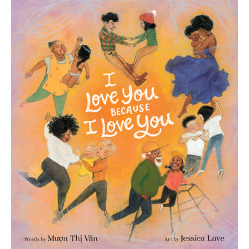 I Love You Because I Love You a book by Muon Thi Van and Jessica Love - Bookshop.org US