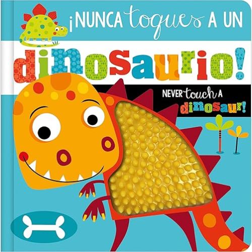 ¡Nunca Toques a un Dinosaurio! / Never Touch a Dinosaur! (Spanish and English Edition) Board book – Touch & Feel, July 1, 2022