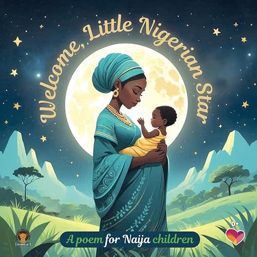 Welcome, Little Nigerian Star: A poem for Naija children (Naija book series) Paperback – November 16, 2023