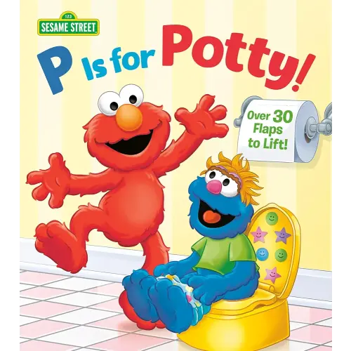 P is for Potty! (Sesame Street) (Lift-the-Flap)