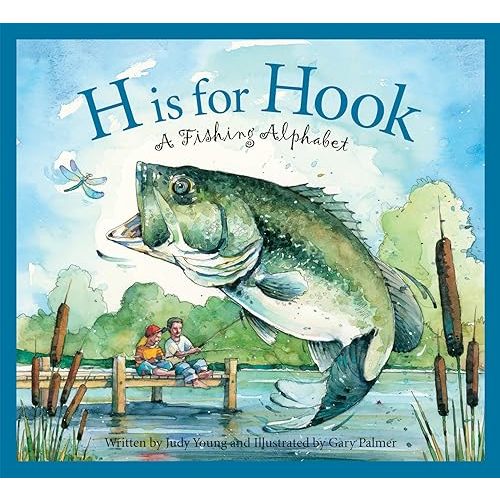 H Is for Hook: A Fishing Alphabet (Sports Alphabet) Hardcover – Picture Book, April 16, 2008