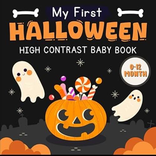 My First Halloween, High Contrast Baby Book For Newborns 0 - 12 Months: Cute Baby Boy or Girl Gift for Halloween that Helps Visual Development With ... halloween ) (new born essentials gift basket)