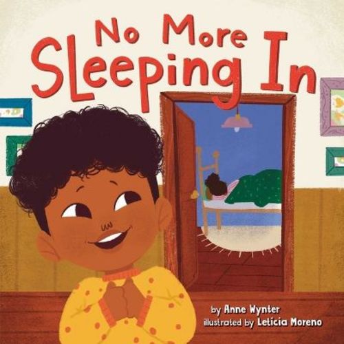 No More Sleeping in - by Anne Wynter (Board Book)