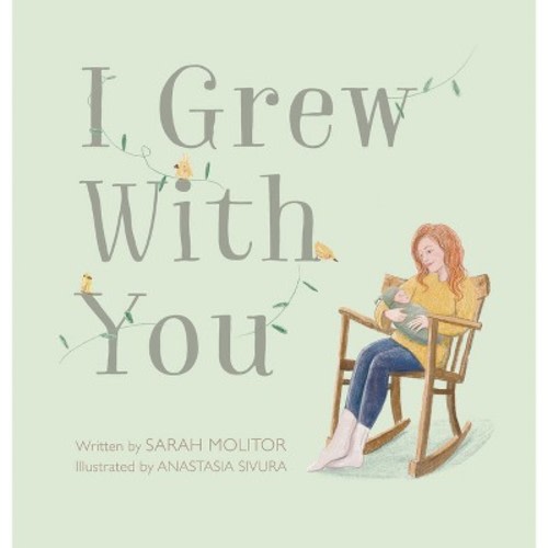 I Grew with You - by Sarah Molitor
