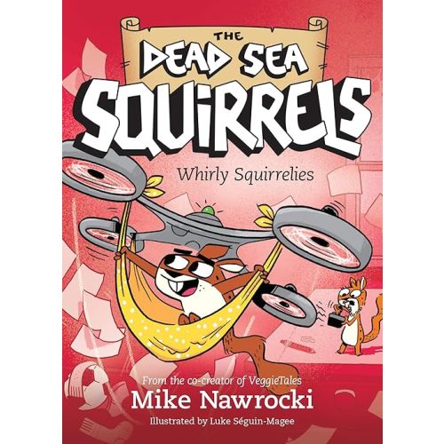 Whirly Squirrelies (The Dead Sea Squirrels) Paperback – Illustrated, March 3, 2020