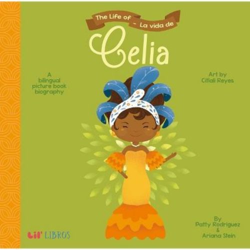 Life of Celia / La Vida De Celia (Hardcover) (Patty Rodriguez & Ariana Stein)