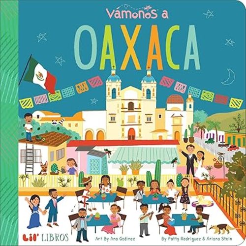 VÁMONOS: Oaxaca (Bilingual: English/Spanish) (Vámonos Series) (English and Spanish Edition) Board book – Picture Book, September 22, 2020