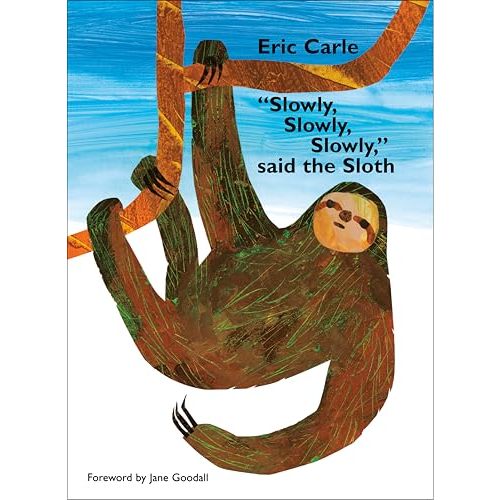 "Slowly, Slowly, Slowly," said the Sloth