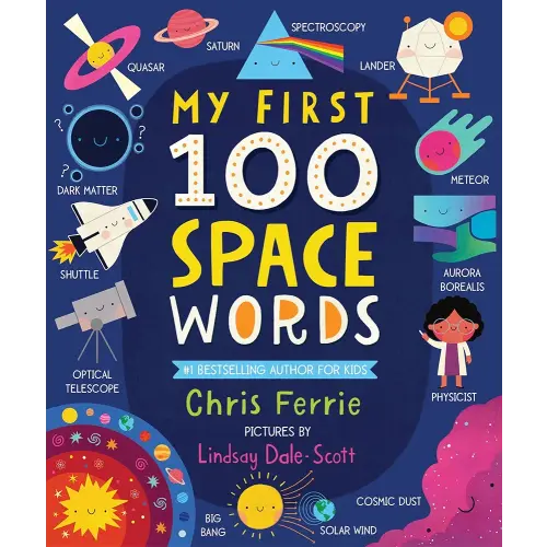 My First 100 Space Words: Planets, Stars, the Solar System, and Beyond for Babies and Toddlers - From the #1 Science Author for Kids (My First STEAM Words)