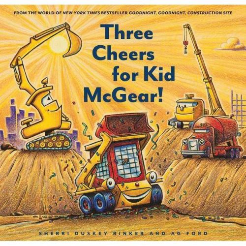 Three Cheers for Kid Mcgear! - by Sherri Duskey Rinker (Hardcover)