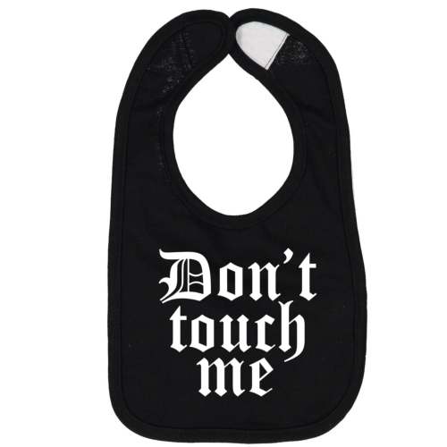 Don’t Touch Me Bib