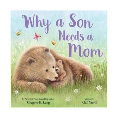 Why a Son Needs a Mom by Gregory E. Lang