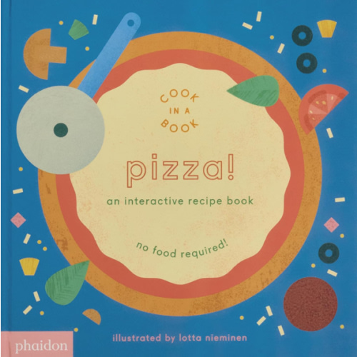 Pizza!: An Interactive Recipe Book (Cook In A Book)