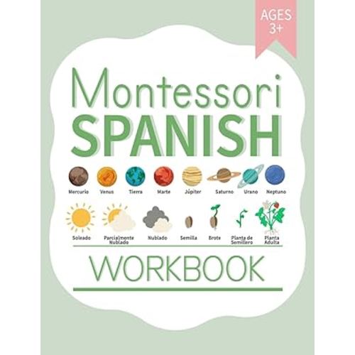 Montessori Spanish Workbook: Bilingual Language Materials for Kids Age 3+ | Science, Social Studies, Geography, Art and Handwriting Practice learning in Spanish (Learning Spanish Workbooks)
