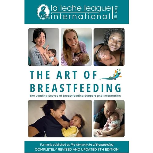 The Art of Breastfeeding: Completely Revised and Updated 9th Edition (La Leche League International Book) Paperback – October 15, 2024