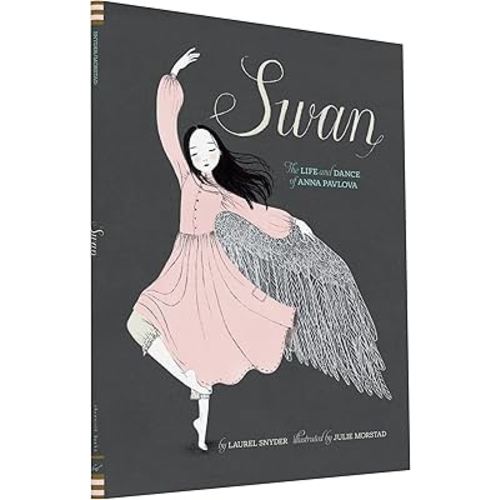 Swan: The Life and Dance of Anna Pavlova